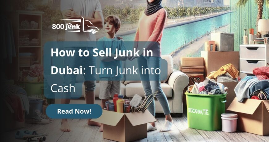 How to Sell Junk in Dubai for Cash