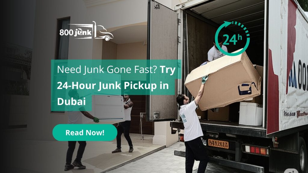24 Hour Dubai Junk Removal Services by 800 Junk