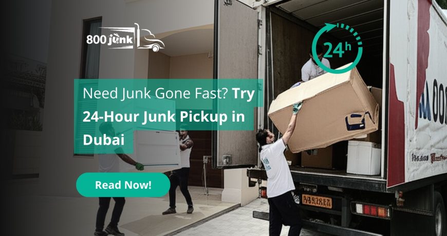 24 Hour Dubai Junk Removal Services by 800 Junk